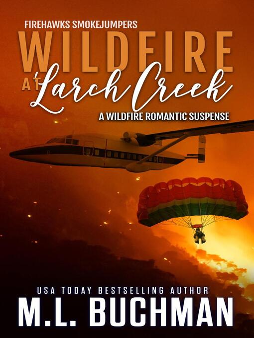 Title details for Wildfire at Larch Creek by M. L. Buchman - Available